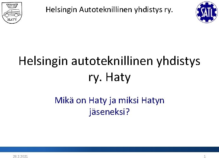 Helsingin Autoteknillinen yhdistys ry. Helsingin autoteknillinen yhdistys ry. Haty Mikä on Haty ja miksi