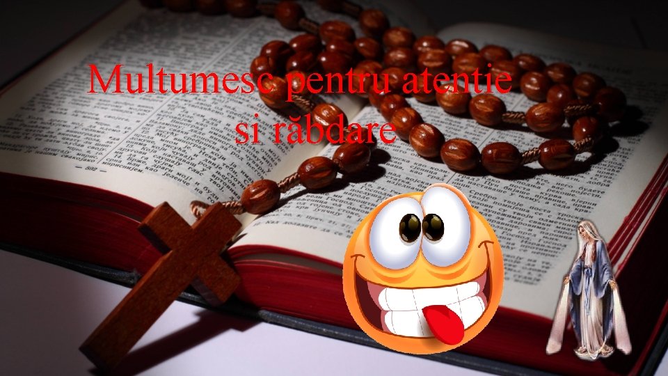 Multumesc pentru atentie si răbdare Multumesc pentru atentie si răbdare