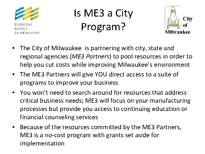 Is ME 3 a City Program? • The City of Milwaukee is partnering with