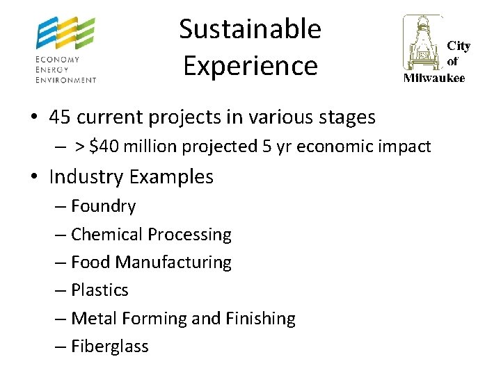 Sustainable Experience • 45 current projects in various stages – > $40 million projected