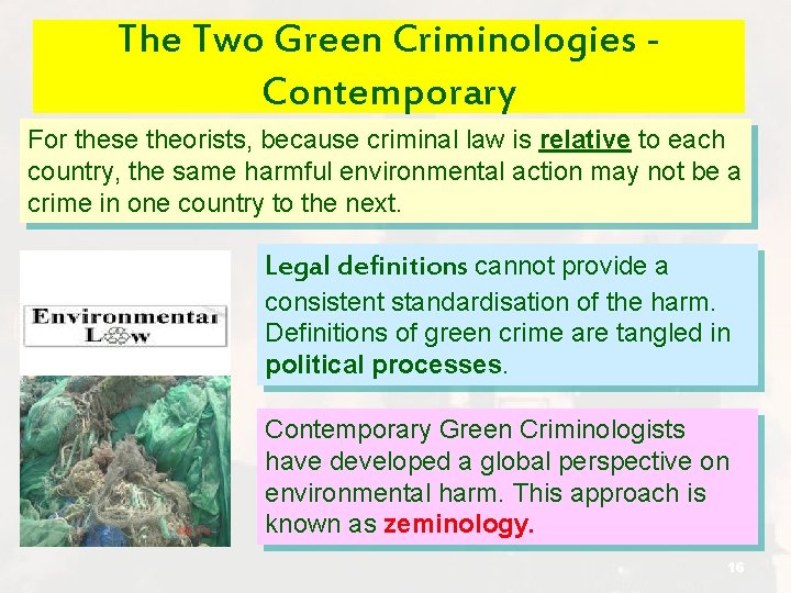 The Two Green Criminologies Contemporary For these theorists, because criminal law is relative to