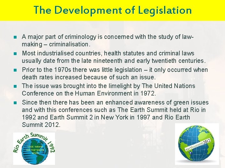 The Development of Legislation n n A major part of criminology is concerned with