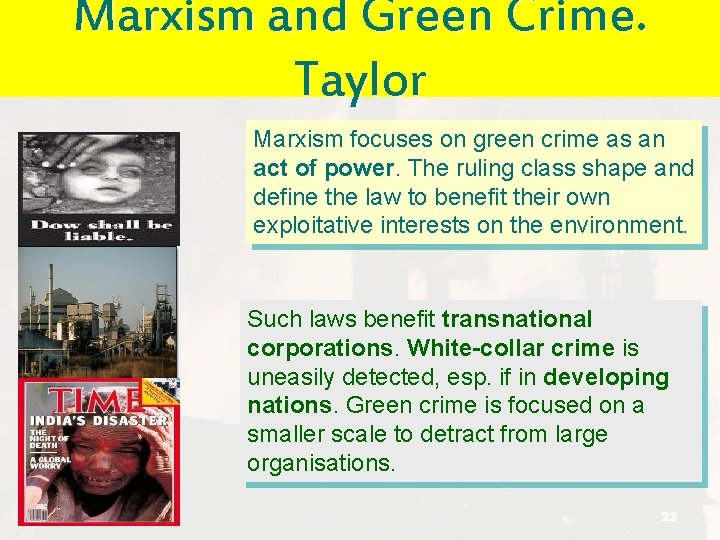 Marxism and Green Crime. Taylor Marxism focuses on green crime as an act of
