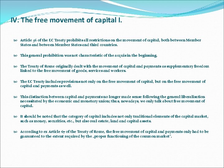 IV. The free movement of capital I. Article 56 of the EC Treaty prohibits