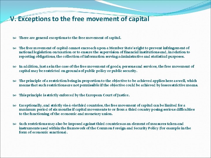 V. Exceptions to the free movement of capital There are general exceptions to the