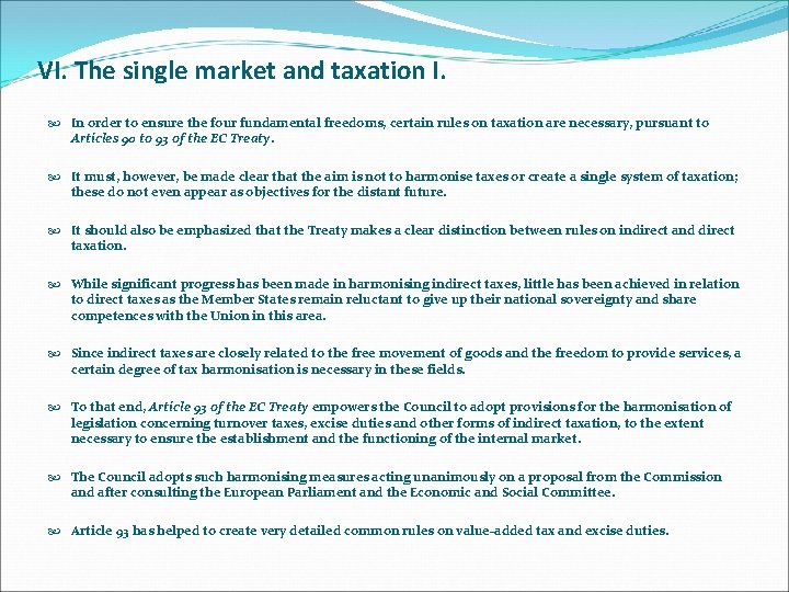 VI. The single market and taxation I. In order to ensure the four fundamental