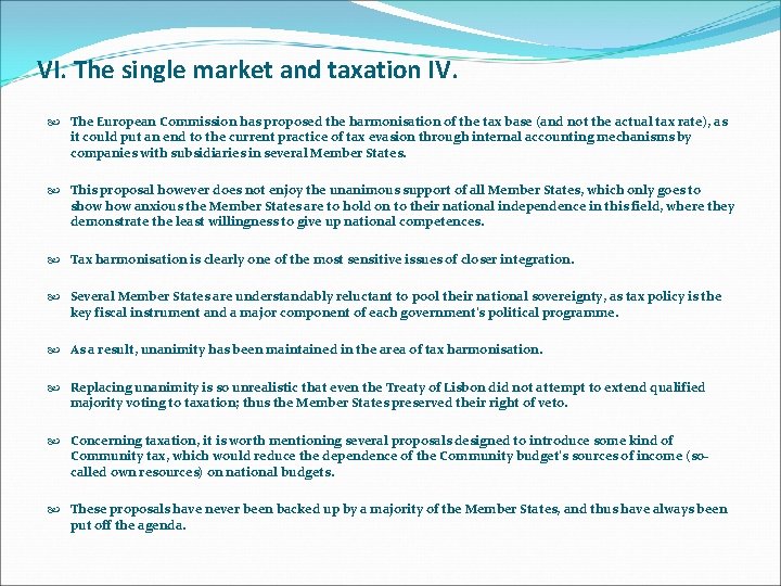 VI. The single market and taxation IV. The European Commission has proposed the harmonisation