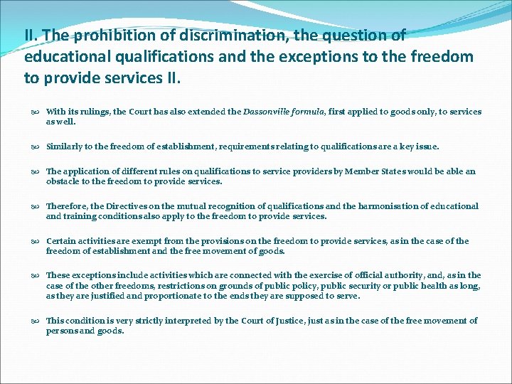 II. The prohibition of discrimination, the question of educational qualifications and the exceptions to