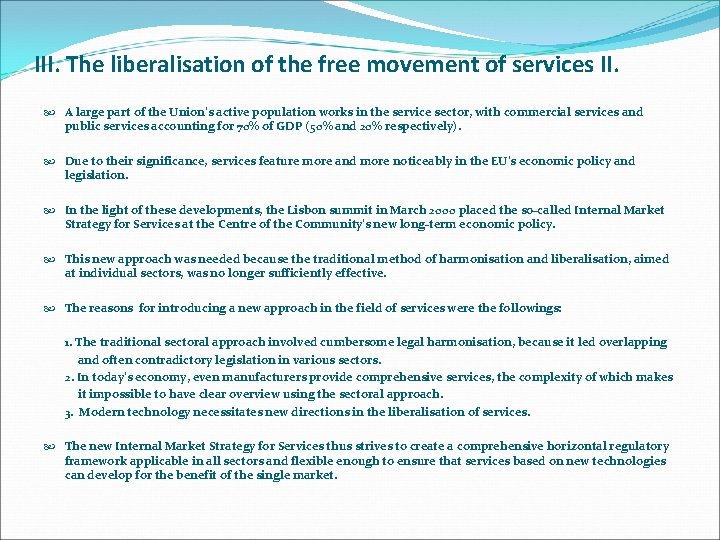 III. The liberalisation of the free movement of services II. A large part of