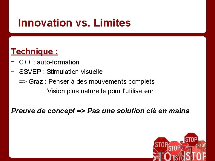 Innovation vs. Limites Technique : - C++ : auto-formation SSVEP : Stimulation visuelle =>
