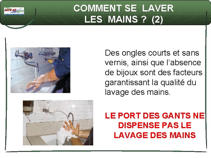 COMMENT SE LAVER LES MAINS ? (2) Des ongles courts et sans vernis, ainsi