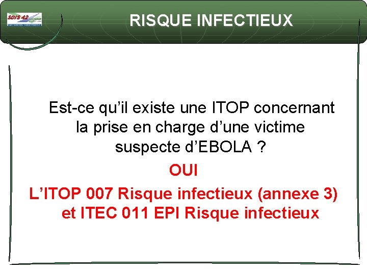 RISQUE INFECTIEUX Est-ce qu’il existe une ITOP concernant la prise en charge d’une victime