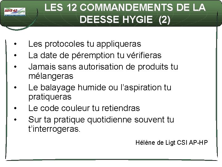 LES 12 COMMANDEMENTS DE LA DEESSE HYGIE (2) • • • Les protocoles tu