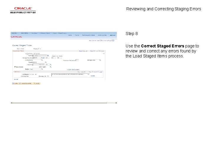 Reviewing and Correcting Staging Errors Step 8 Use the Correct Staged Errors page to