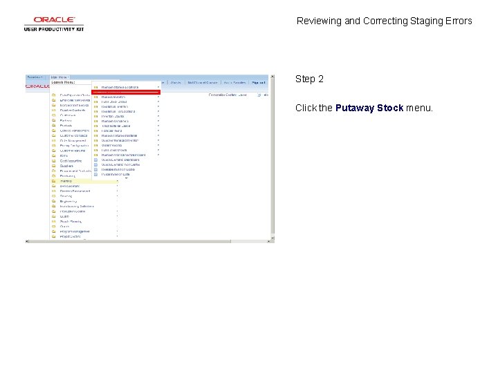 Reviewing and Correcting Staging Errors Step 2 Click the Putaway Stock menu. 