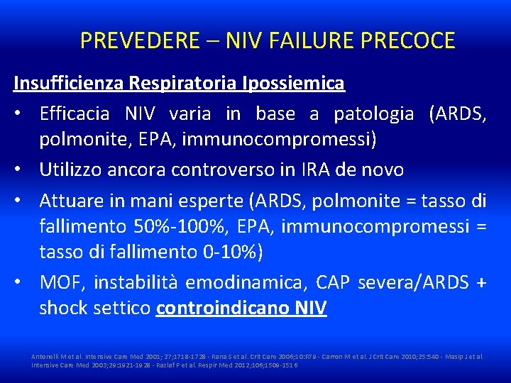 PREVEDERE – NIV FAILURE PRECOCE Insufficienza Respiratoria Ipossiemica • Efficacia NIV varia in base