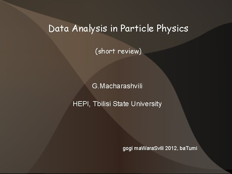 Data Analysis in Particle Physics short review G