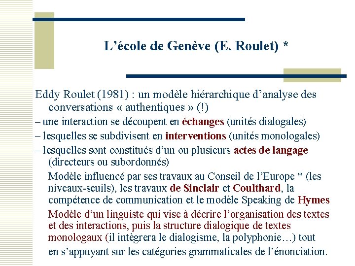 L’école de Genève (E. Roulet) * Eddy Roulet (1981) : un modèle hiérarchique d’analyse