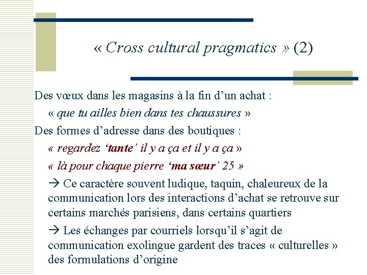  « Cross cultural pragmatics » (2) Des vœux dans les magasins à la