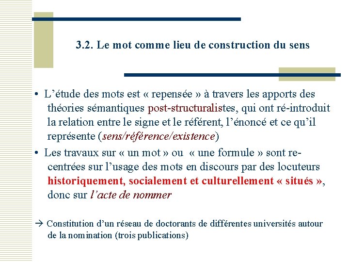 3. 2. Le mot comme lieu de construction du sens • L’étude des mots