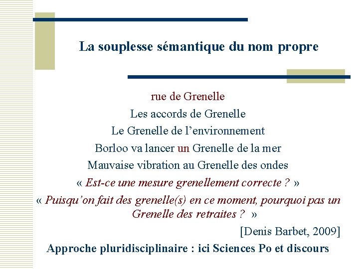 La souplesse sémantique du nom propre rue de Grenelle Les accords de Grenelle Le