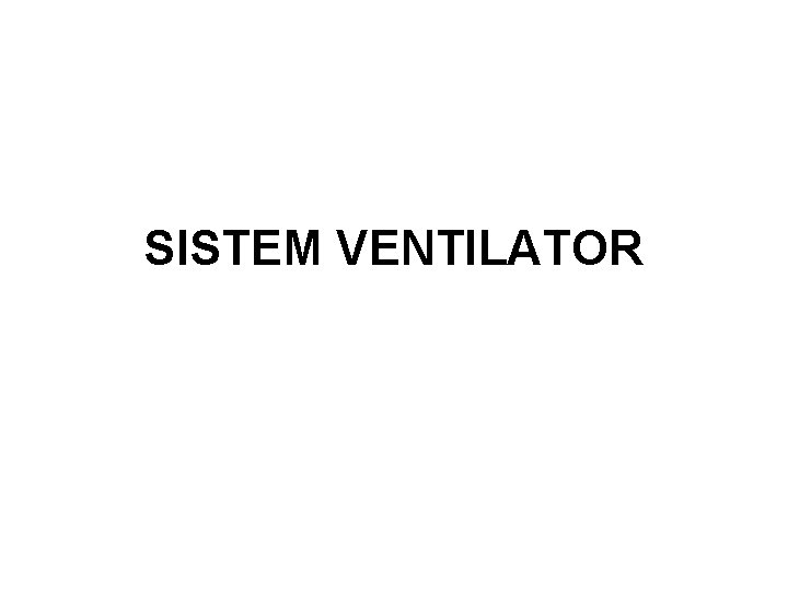 SISTEM VENTILATOR 