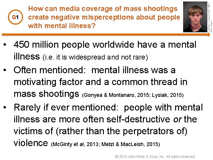 Q 1 How can media coverage of mass shootings create negative misperceptions about people