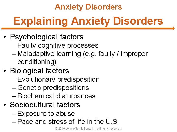 Anxiety Disorders Explaining Anxiety Disorders • Psychological factors – Faulty cognitive processes – Maladaptive