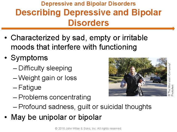 Depressive and Bipolar Disorders Describing Depressive and Bipolar Disorders • Characterized by sad, empty