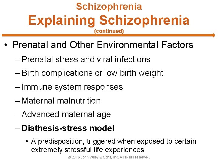 Schizophrenia Explaining Schizophrenia (continued) • Prenatal and Other Environmental Factors – Prenatal stress and