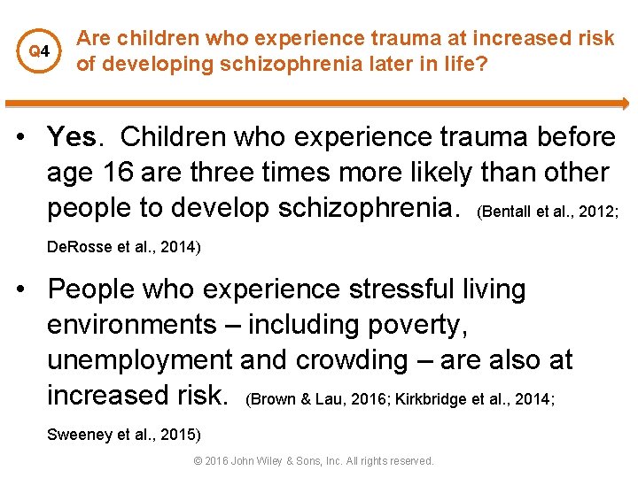 Q 4 Are children who experience trauma at increased risk of developing schizophrenia later