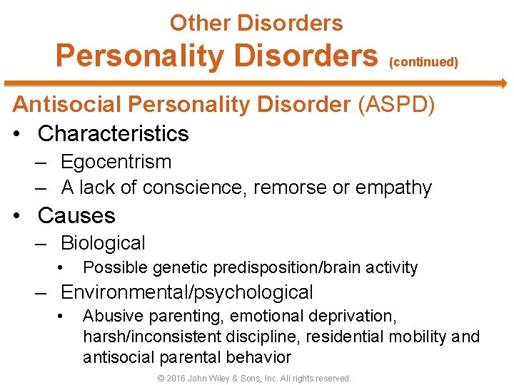 Other Disorders Personality Disorders (continued) Antisocial Personality Disorder (ASPD) • Characteristics – Egocentrism –