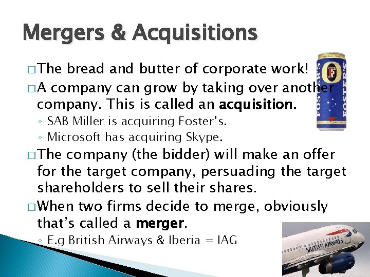 Mergers & Acquisitions � The bread and butter of corporate work! � A company