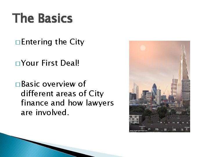 The Basics � Entering � Your � Basic the City First Deal! overview of