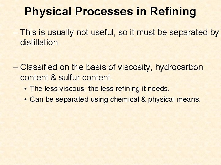 Physical Processes in Refining – This is usually not useful, so it must be Physical Processes in Refining – This is usually not useful, so it must be
