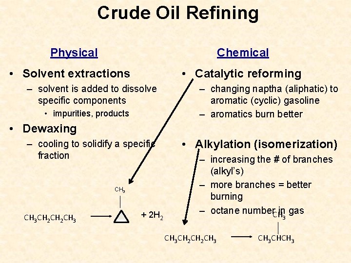 Crude Oil Refining Physical Chemical • Solvent extractions • Catalytic reforming – solvent is Crude Oil Refining Physical Chemical • Solvent extractions • Catalytic reforming – solvent is