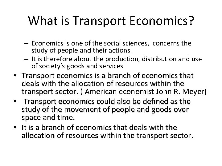 What is Transport Economics? – Economics is one of the social sciences, concerns the