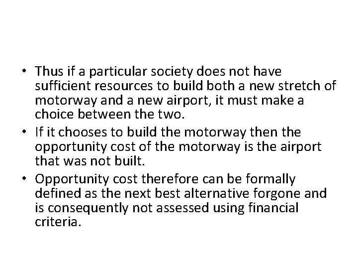  • Thus if a particular society does not have sufficient resources to build