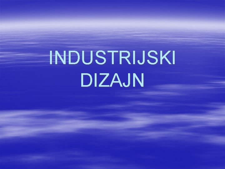 INDUSTRIJSKI DIZAJN 