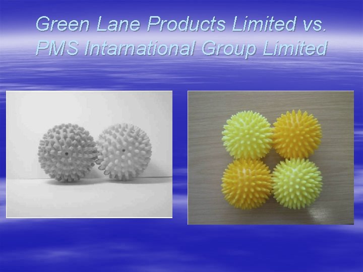 Green Lane Products Limited vs. PMS Intarnational Group Limited 