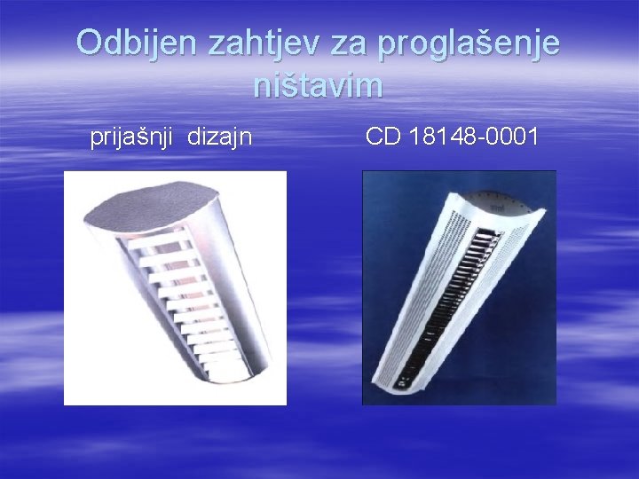 Odbijen zahtjev za proglašenje ništavim prijašnji dizajn CD 18148 0001 