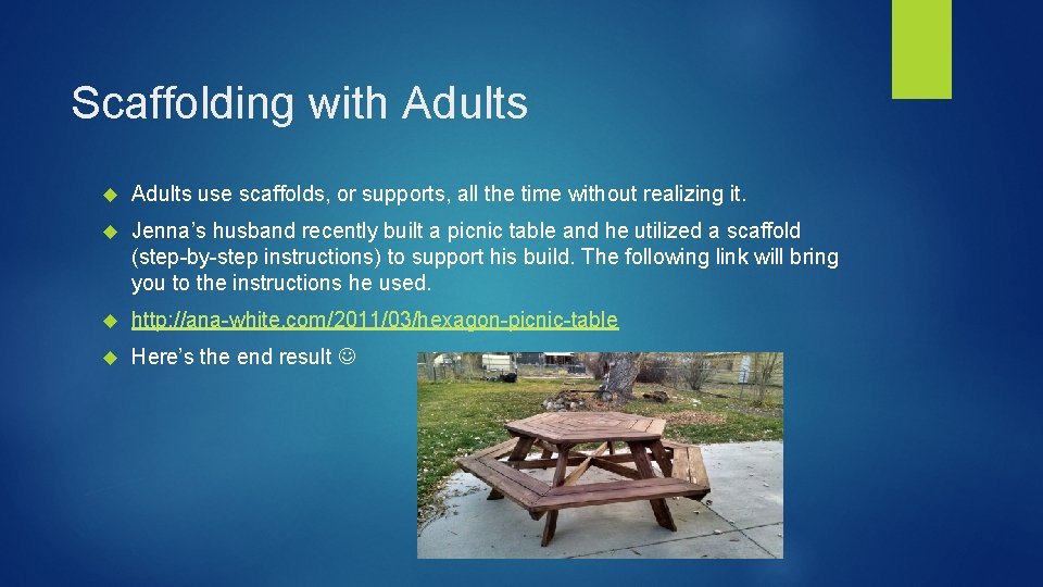 Scaffolding with Adults use scaffolds, or supports, all the time without realizing it. Jenna’s