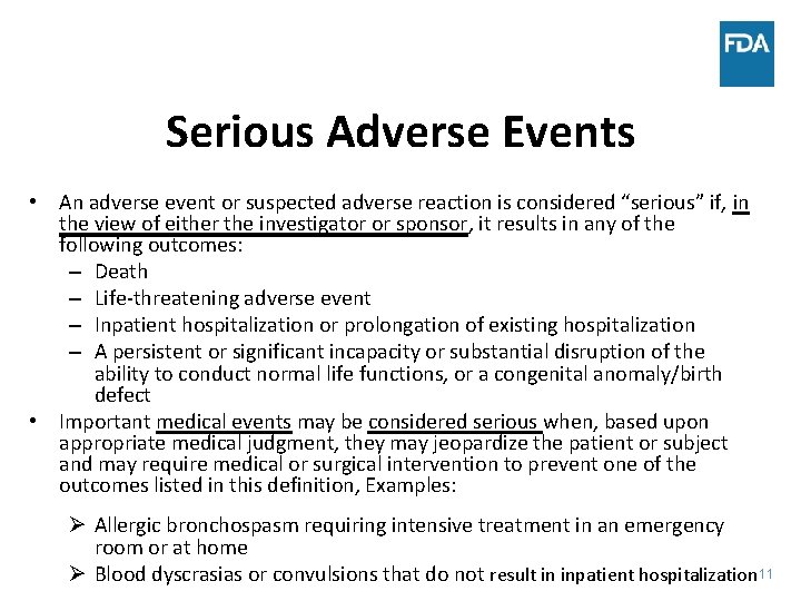 Serious Adverse Events • An adverse event or suspected adverse reaction is considered “serious”