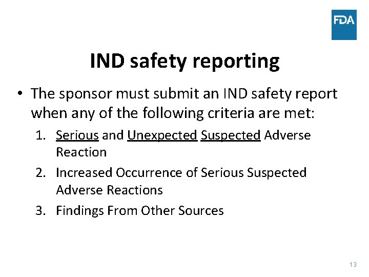 IND safety reporting • The sponsor must submit an IND safety report when any