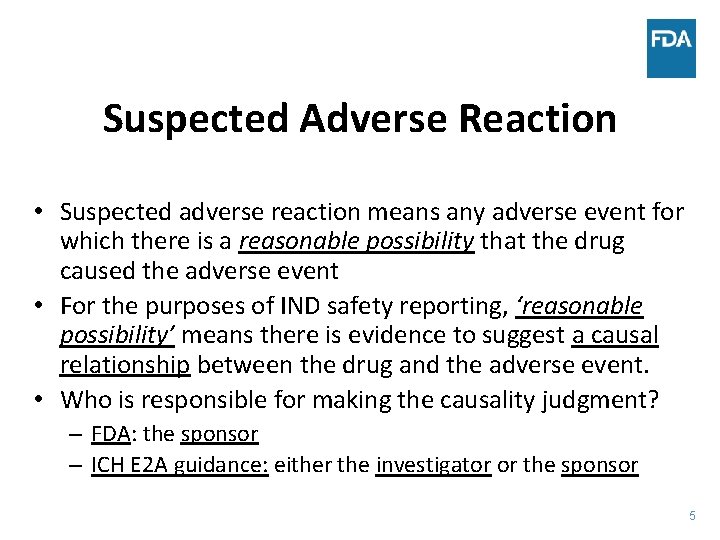 Suspected Adverse Reaction • Suspected adverse reaction means any adverse event for which there