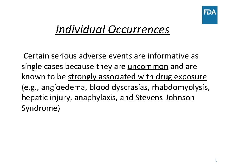 Individual Occurrences Certain serious adverse events are informative as single cases because they are