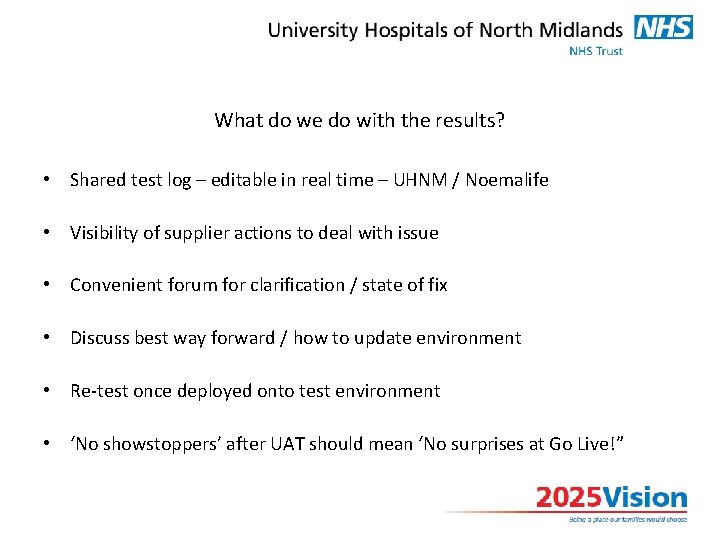 What do we do with the results? • Shared test log – editable in