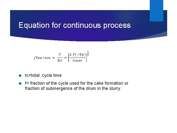 Equation for continuous process tc=total cycle time f= fraction of the cycle used for