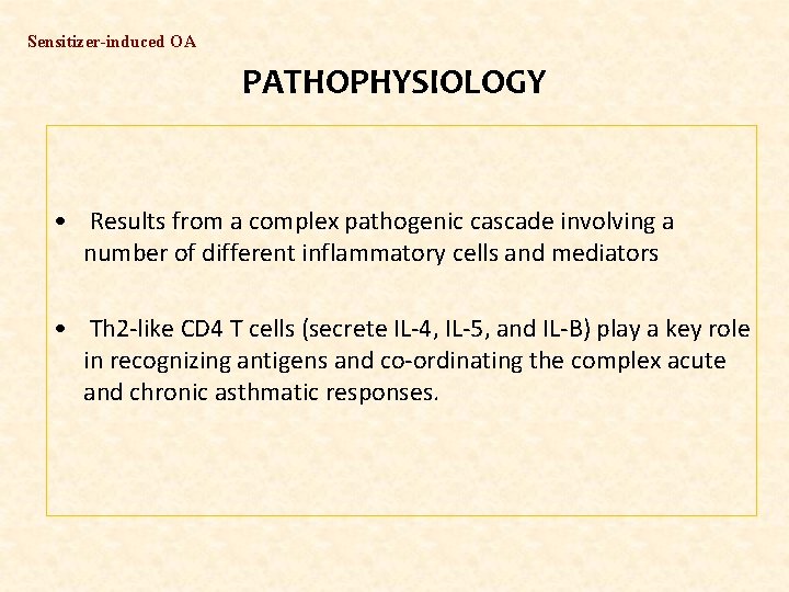 Sensitizer-induced OA PATHOPHYSIOLOGY • Results from a complex pathogenic cascade involving a number of