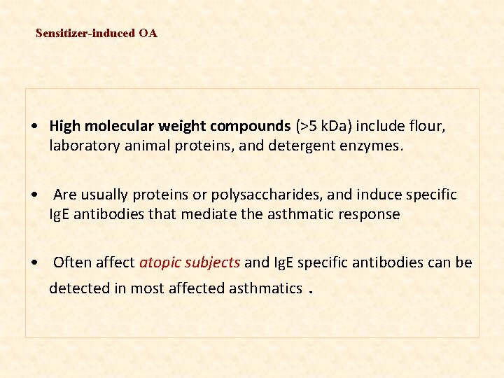 Sensitizer-induced OA • High molecular weight compounds (>5 k. Da) include flour, laboratory animal
